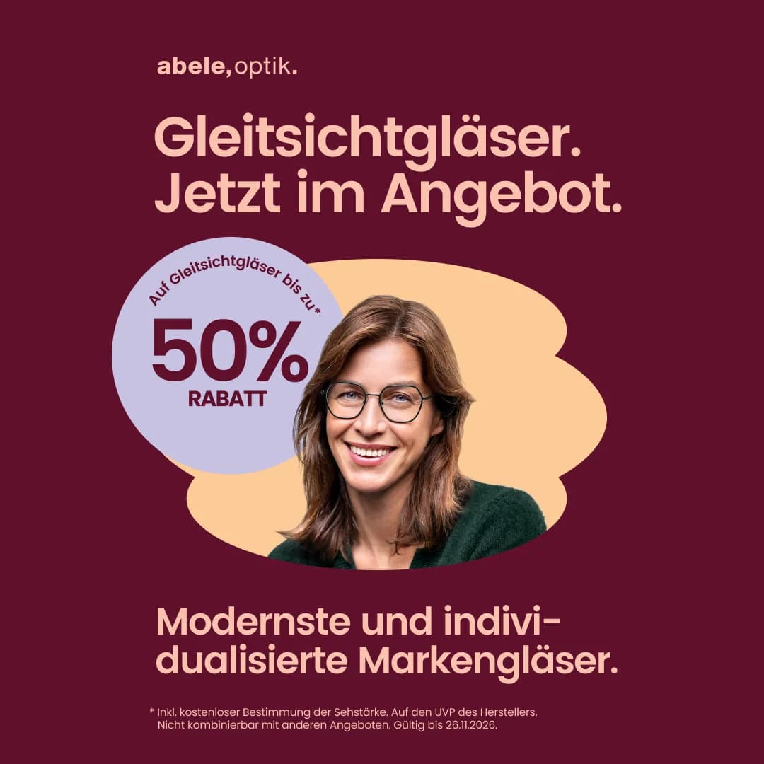 50% Rabatt auf Gleitsichtgläser bei Abele Optik